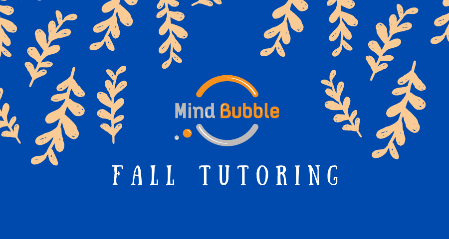 Fall Tutoring Revised Mind Bubble